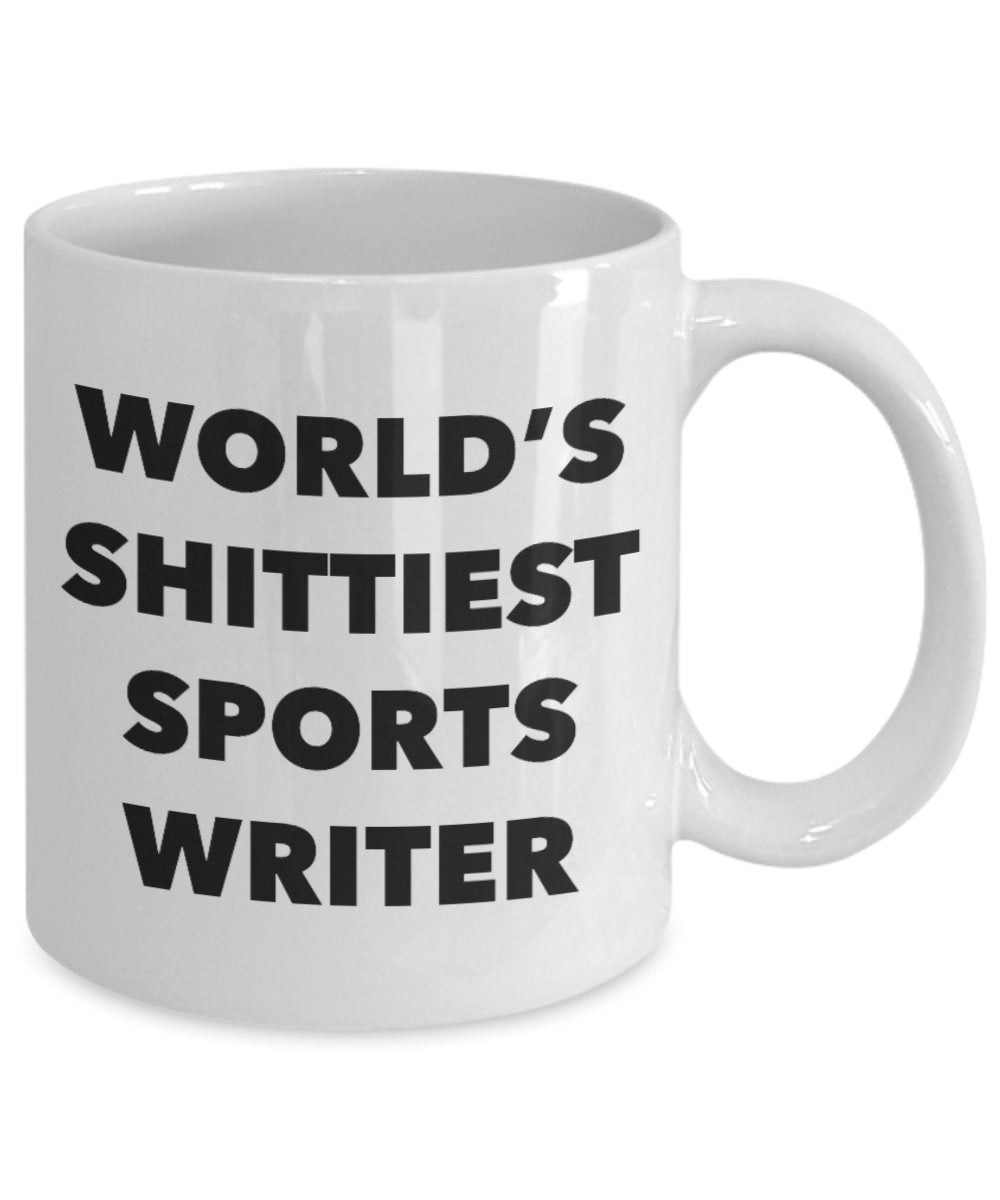 Sports Writer Coffee Mug - World's Shittiest Sports Writer - Gifts for Sports Writer - Funny Novelty Birthday Present Idea - Can Add To Gif
