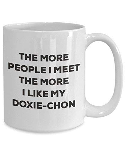 The More People I Meet The More I Like My Doxie-chon Mug - Funny Coffee Cup - Christmas Dog Lover Cute Gag Gifts Idea