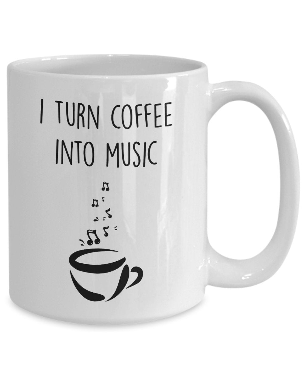 I Turn Coffee into Music Mug - Funny Tea Hot Cocoa Coffee Cup - Novelty Birthday Gift Idea