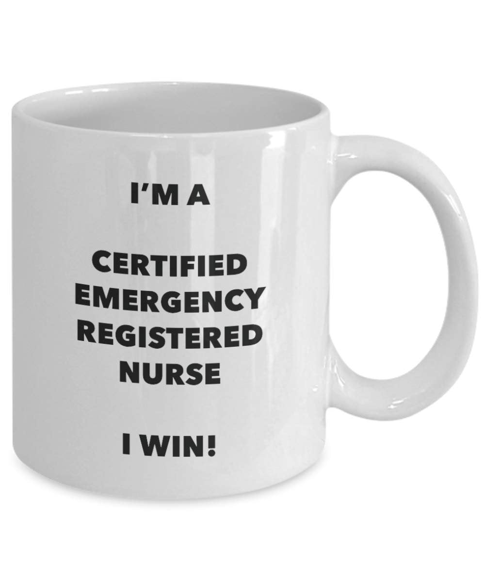 I'm a Certified Emergency Registered Nurse Mug I win! - Funny Coffee Cup - Novelty Birthday Christmas Gag Gifts Idea