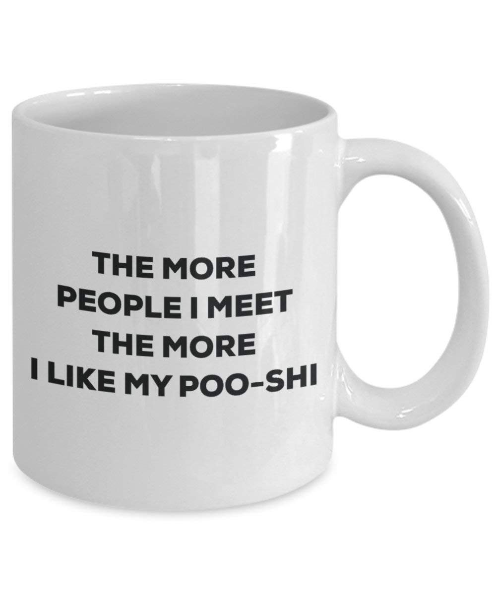 The more people I meet the more I like my Poo-shi Mug - Funny Coffee Cup - Christmas Dog Lover Cute Gag Gifts Idea