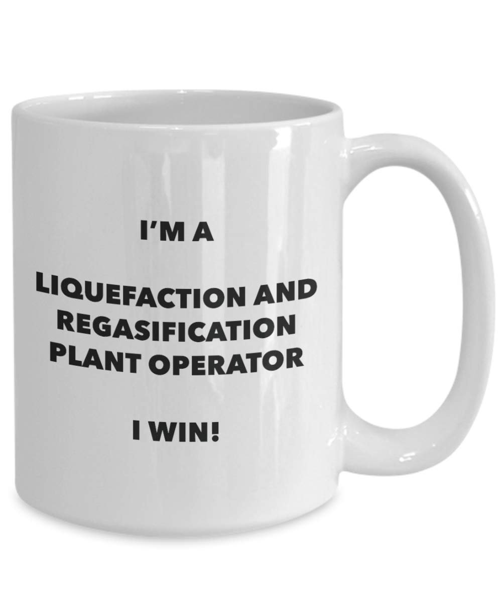 I'm a Liquefaction And Regasification Plant Operator Mug I win - Funny Coffee Cup - Birthday Christmas Gifts Idea