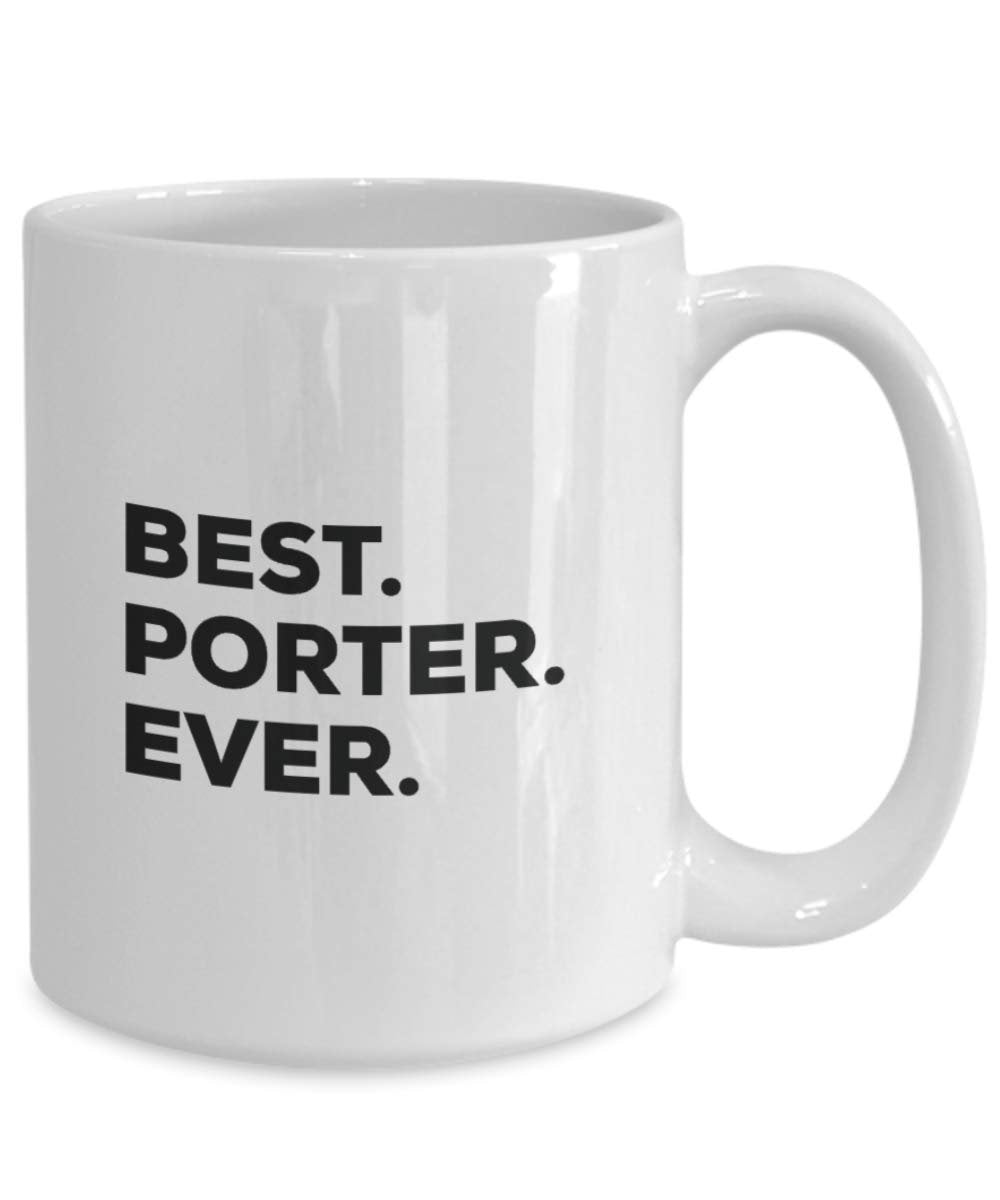 Best Porter ever Mug - Funny Coffee Cup -Thank You Appreciation For Christmas Birthday Holiday Unique Gift Ideas