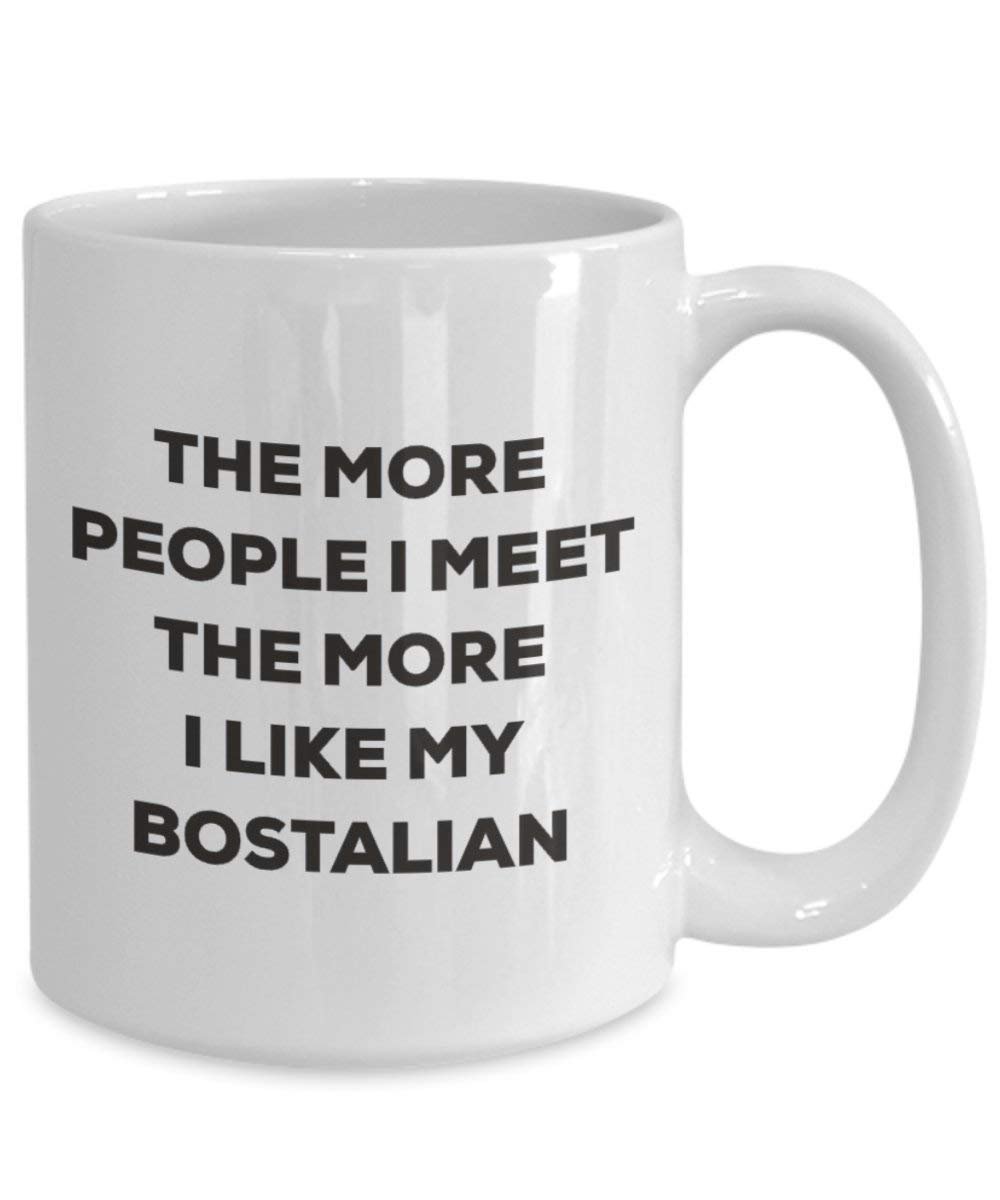 Le plus de personnes I Meet the More I Like My Bostalian Mug de Noël – Funny Tasse à café – amateur de chien mignon Gag Gifts Idée 11oz blanc