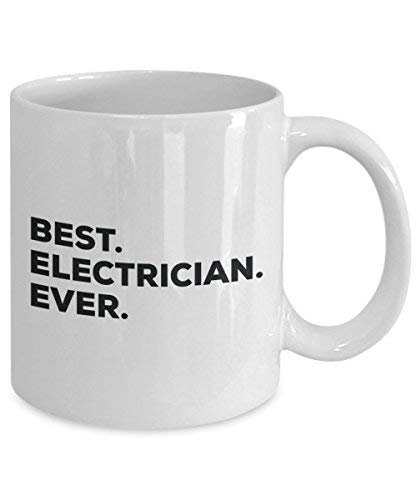 Best Electrician Ever Mug - Funny Coffee Cup -Thank You Appreciation for Christmas Birthday Holiday Unique Gift Ideas