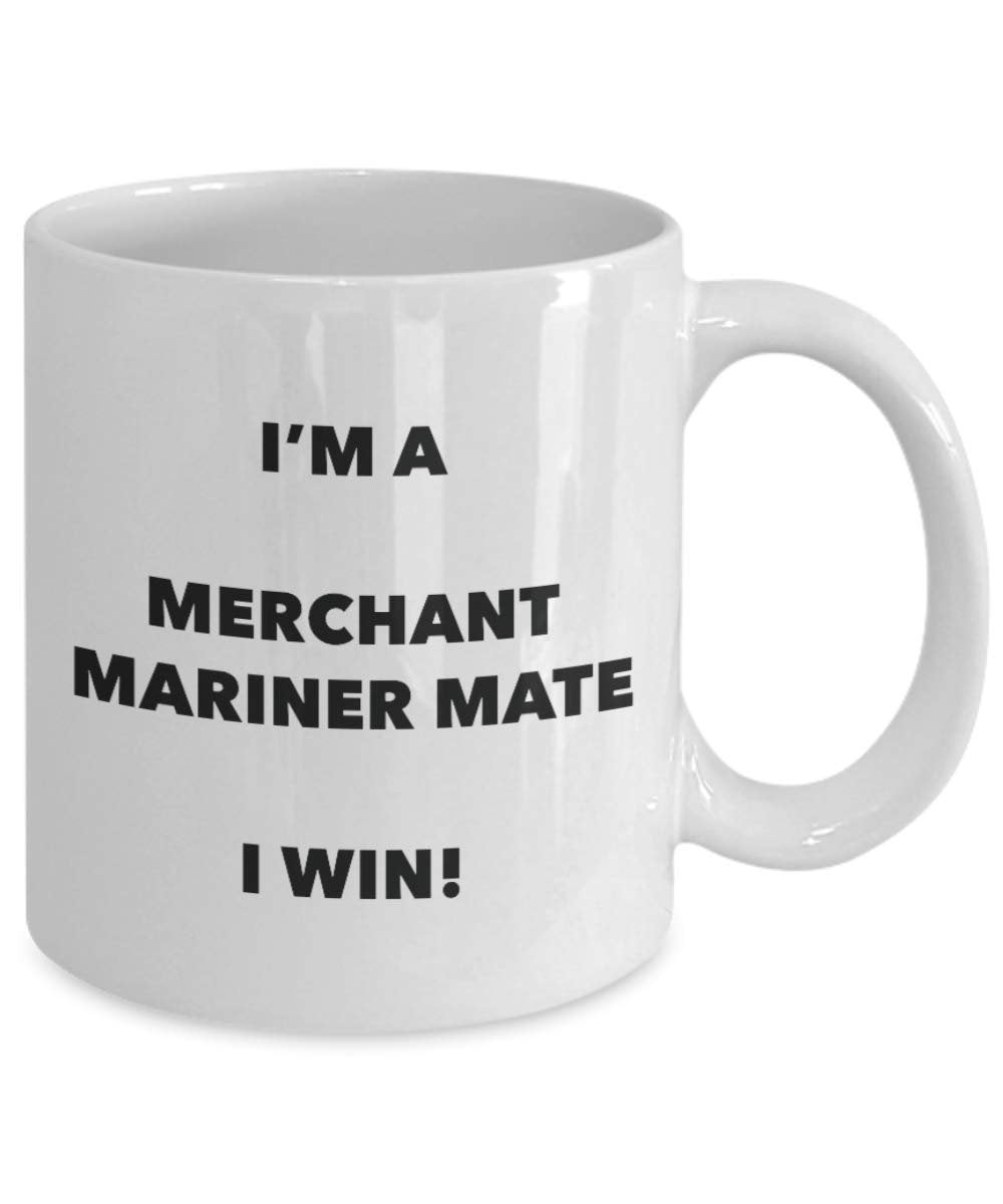 I'm a Merchant Mariner Mate Mug I win - Funny Coffee Cup - Novelty Birthday Christmas Gag Gifts Idea