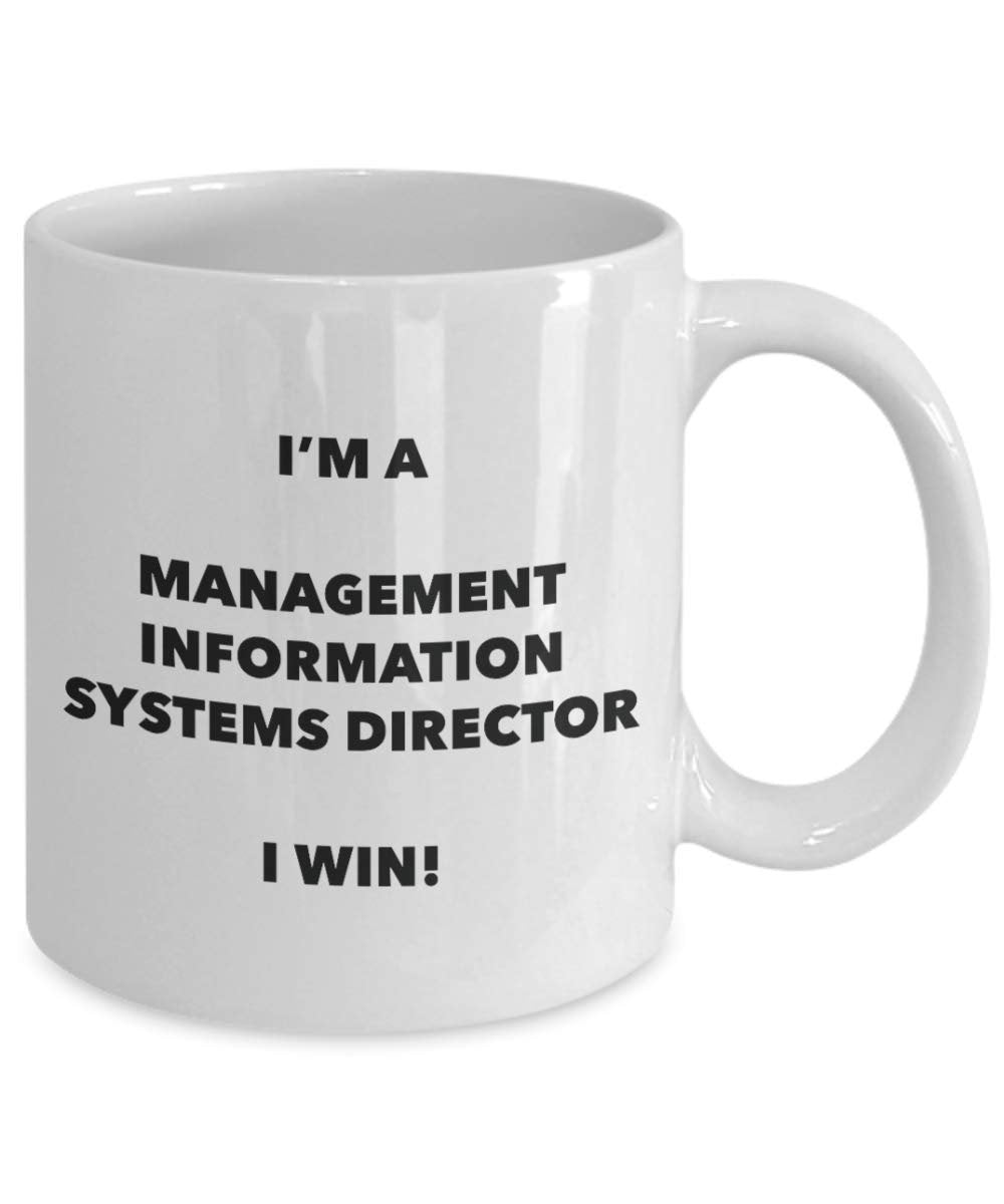 I'm a Management Information Systems Director Mug I win - Funny Coffee Cup - Birthday Christmas Gifts Idea