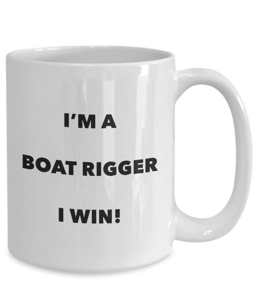 Boot Rigger Tasse – I 'm a Boat Rigger I Win. – Funny Kaffeetasse – Neuheit Geburtstag Weihnachten Gag Geschenke Idee