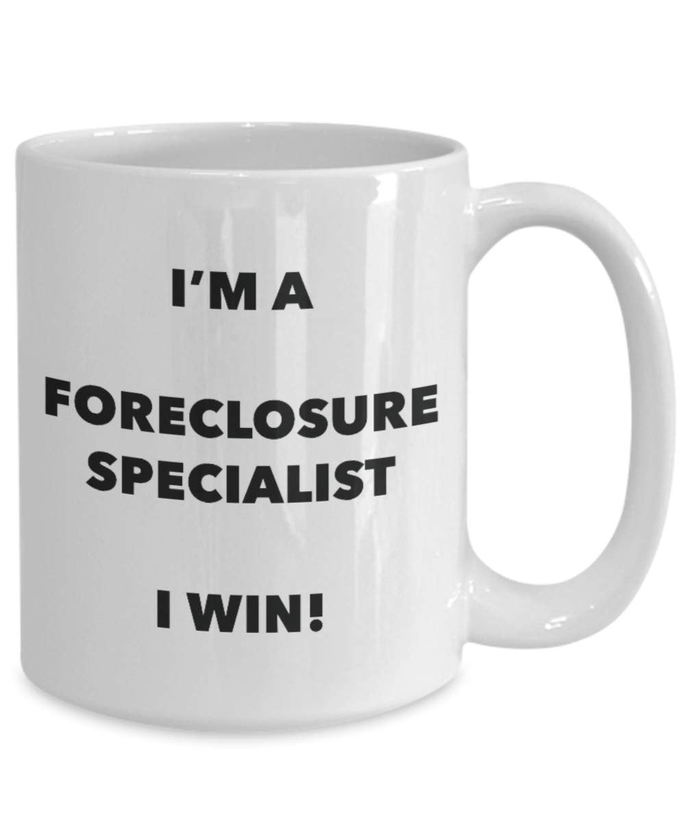 I'm a Foreclosure Specialist Mug I win - Funny Coffee Cup - Novelty Birthday Christmas Gag Gifts Idea