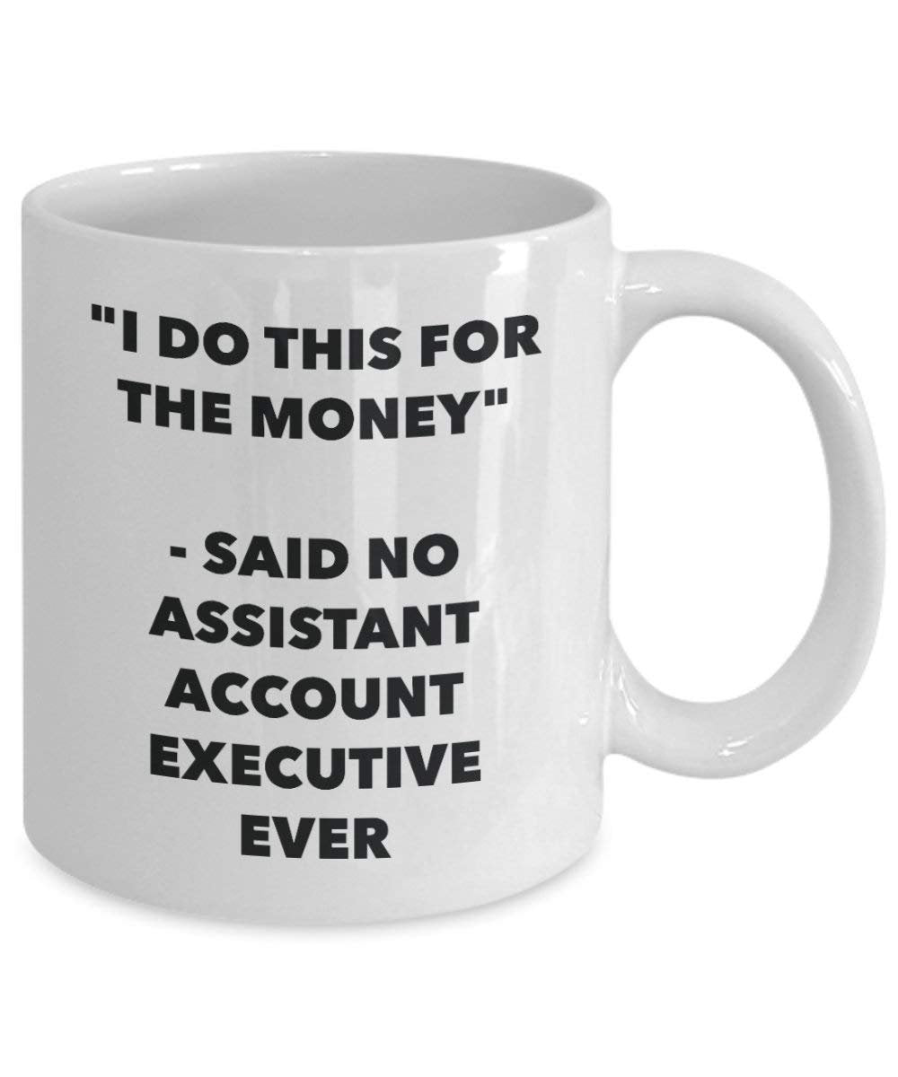 I do presente per il denaro – non detto assistente account Executive Ever mug – Funny Coffee Cup – novelty Birthday Christmas GAG regalo idea 11oz Infradito colorati estivi, con finte perline