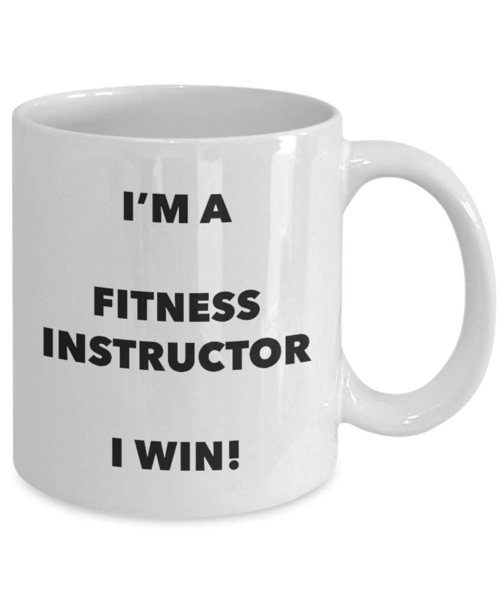 I'm a Fitness Instructor Mug I win - Funny Coffee Cup - Novelty Birthday Christmas Gag Gifts Idea