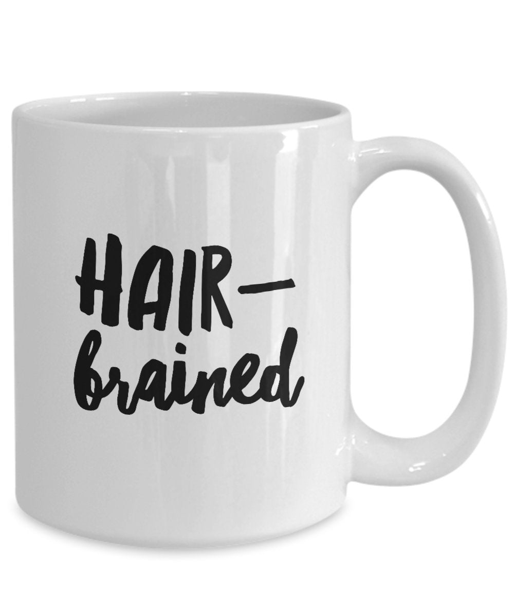 Hair Brained Mug - Funny mug for hairdressers salons hairstylists stylist - coffee cup gift idea - brains