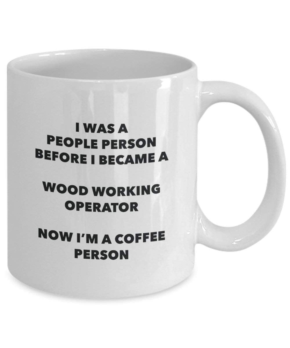 Wood Working Operator Coffee Person Mug - Funny Tea Cocoa Cup - Birthday Christmas Coffee Lover Cute Gag Gifts Idea