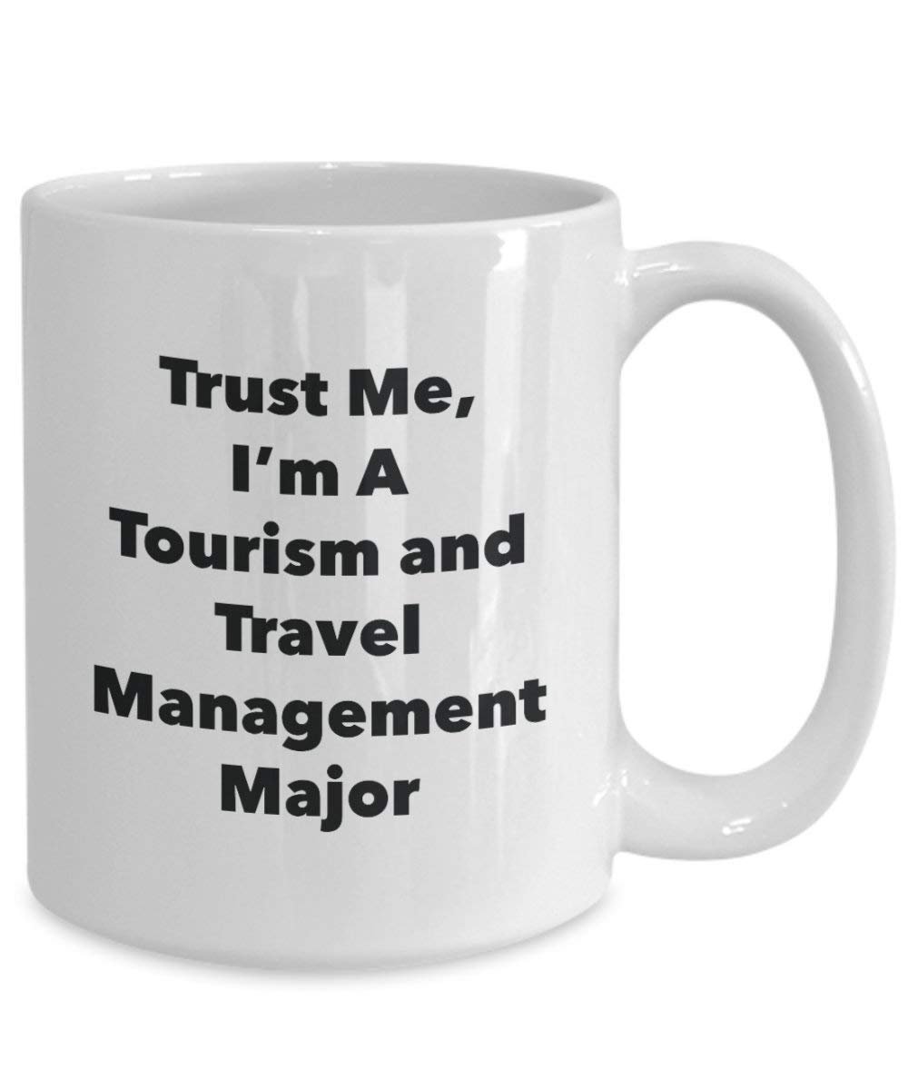 Trust Me, I'm a tourisme et de gestion de voyage principaux Mug rigolo – Tasse à café – Cute Graduation Gag Gifts idées pour vos amis et Camarades de classe 11oz blanc