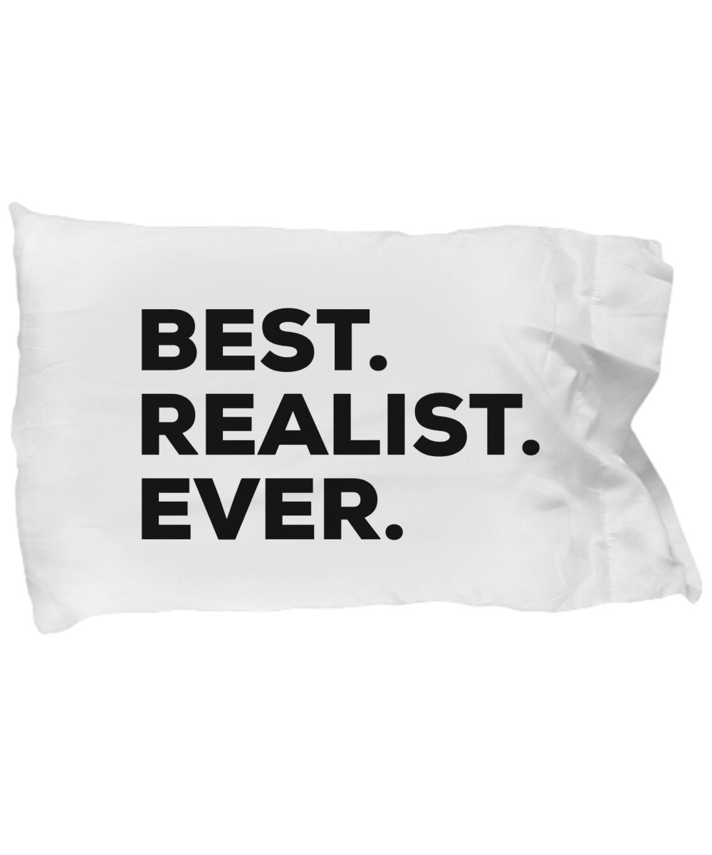 SpreadPassion Realists Pillow Case - The Best Realist Ever - Realism - Child Daughter Son Parenting People - Funny - Birthday or Christmas Present