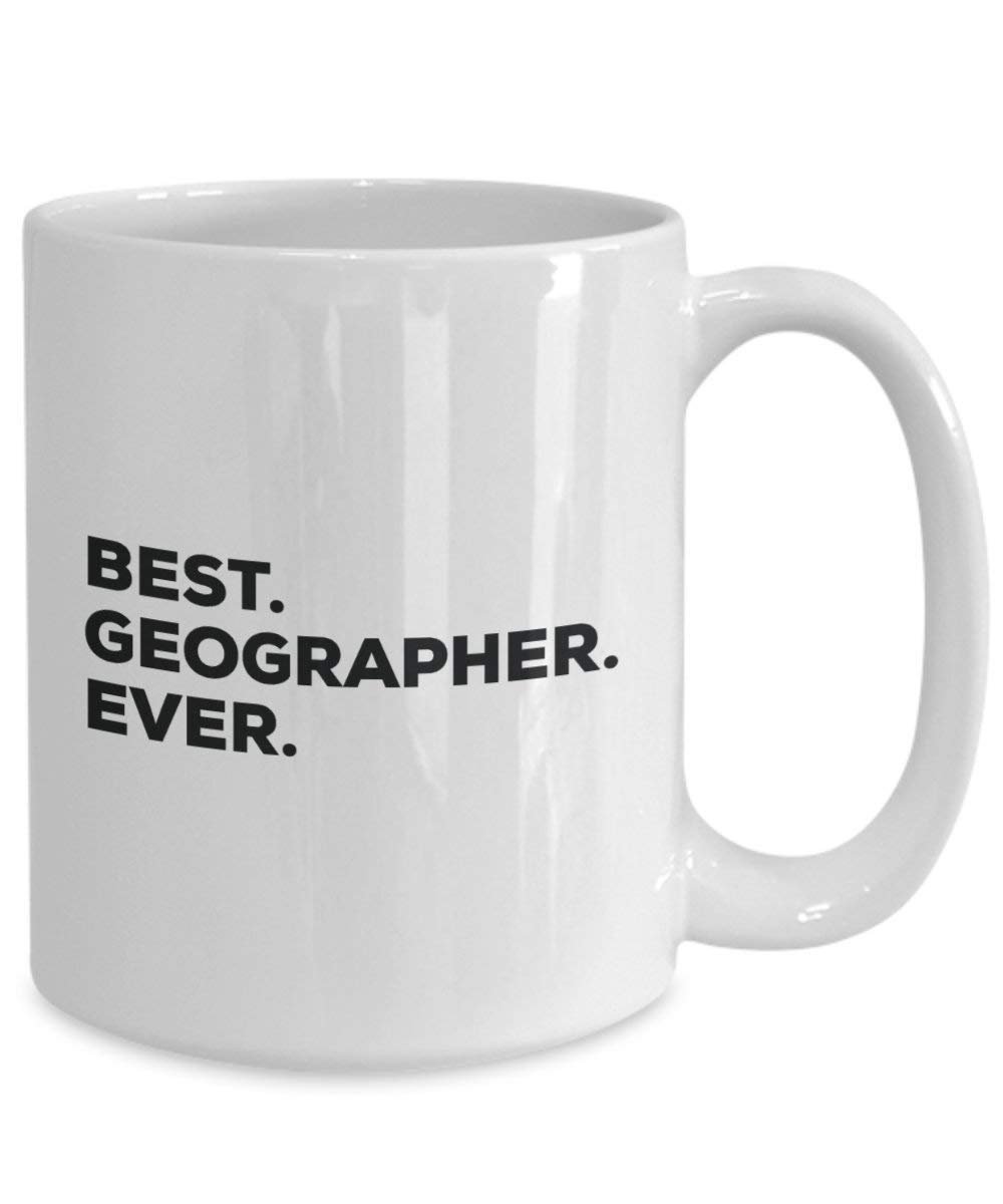 Best Geographer Ever Mug - Funny Coffee Cup -Thank You Appreciation For Christmas Birthday Holiday Unique Gift Ideas