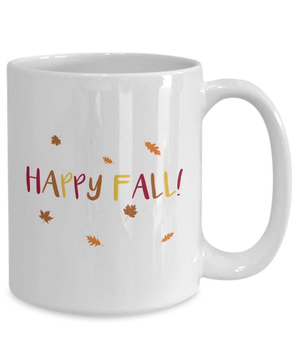 Happy Fall Coffee Mug - Funny Tea Hot Cocoa Cup - Novelty Birthday Christmas Anniversary Gag Gifts Idea