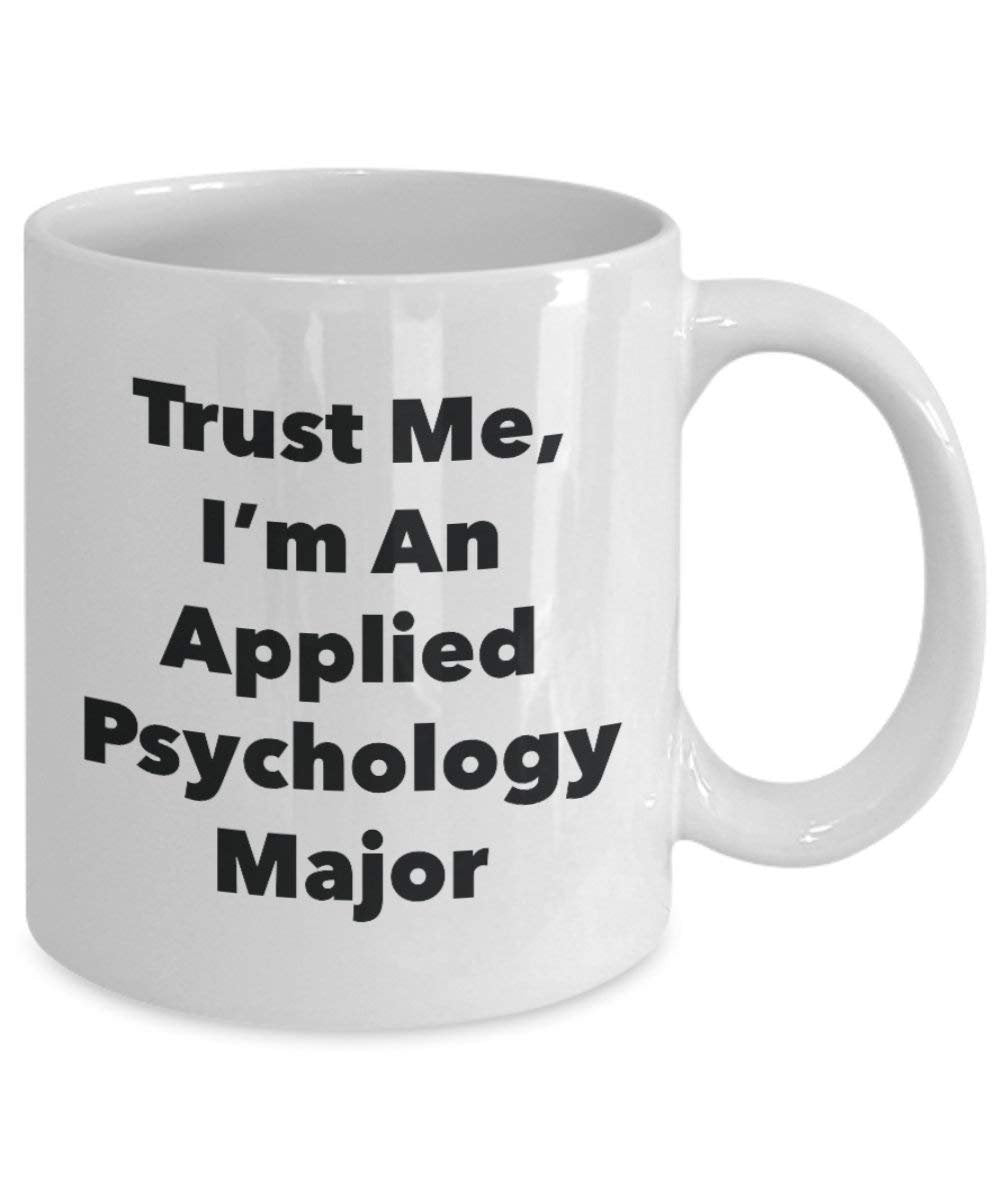 Trust Me, I 'm ein Angewandte Psychologie Major Becher – Lustige Kaffee Tasse – Cute Gag Geschenke Ideen für Freunde und Klassenkameraden