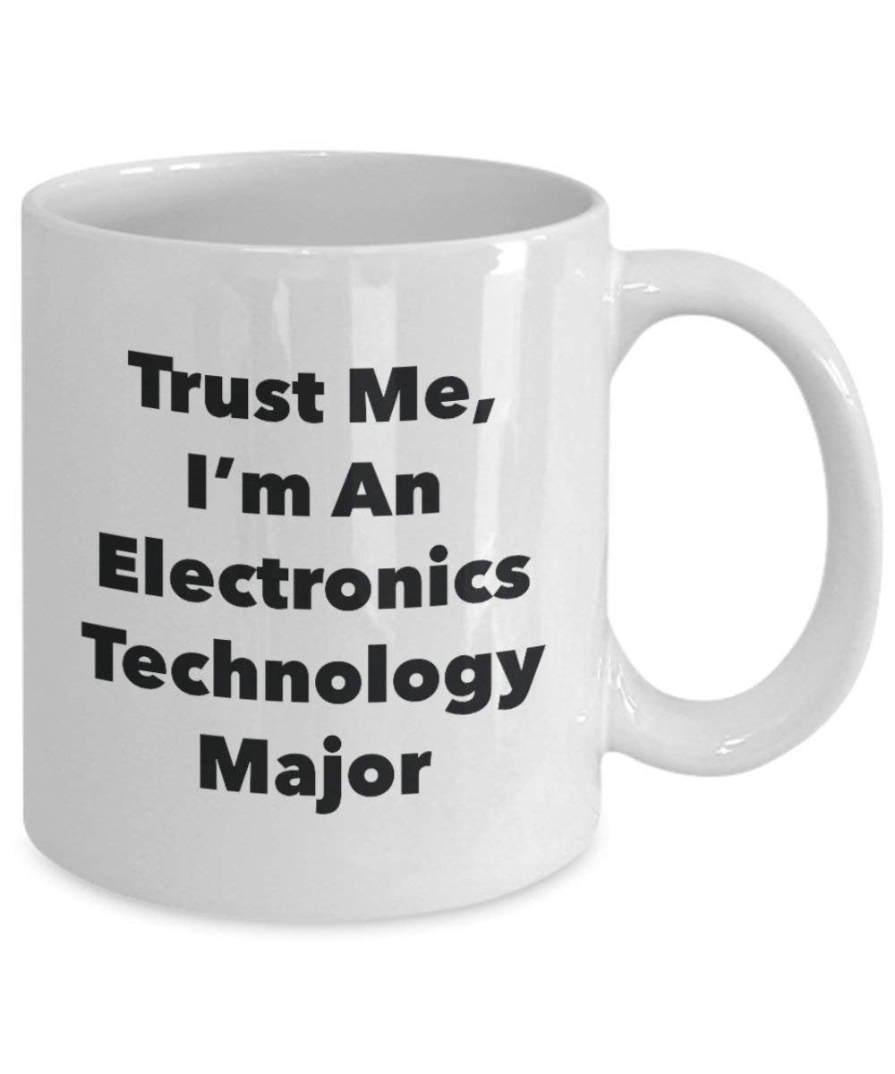 Trust Me, I'm An Electronics Technology Major Mug - Funny Coffee Cup - Cute Graduation Gag Gifts Ideas for Friends and Classmates