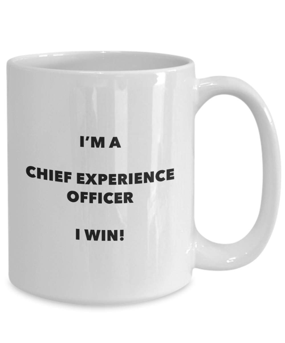Chief Experience Officer Mug - I'm a Chief Experience Officer I win! - Funny Coffee Cup - Novelty Birthday Christmas Gag Gifts Idea