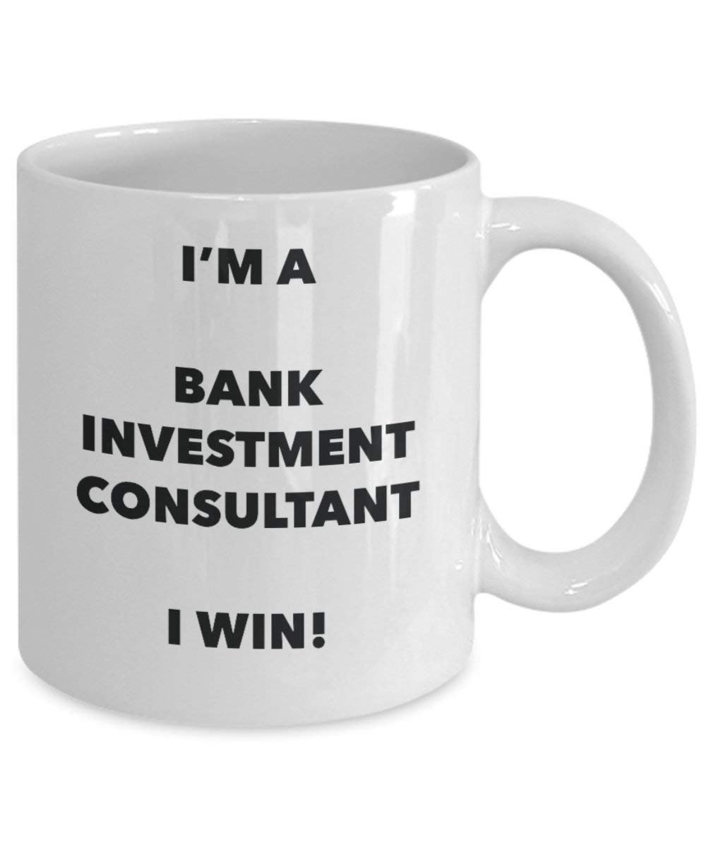 Bank Investment Consultant Mug - I'm a Bank Investment Consultant I win! - Funny Coffee Cup - Birthday Christmas Gifts Idea