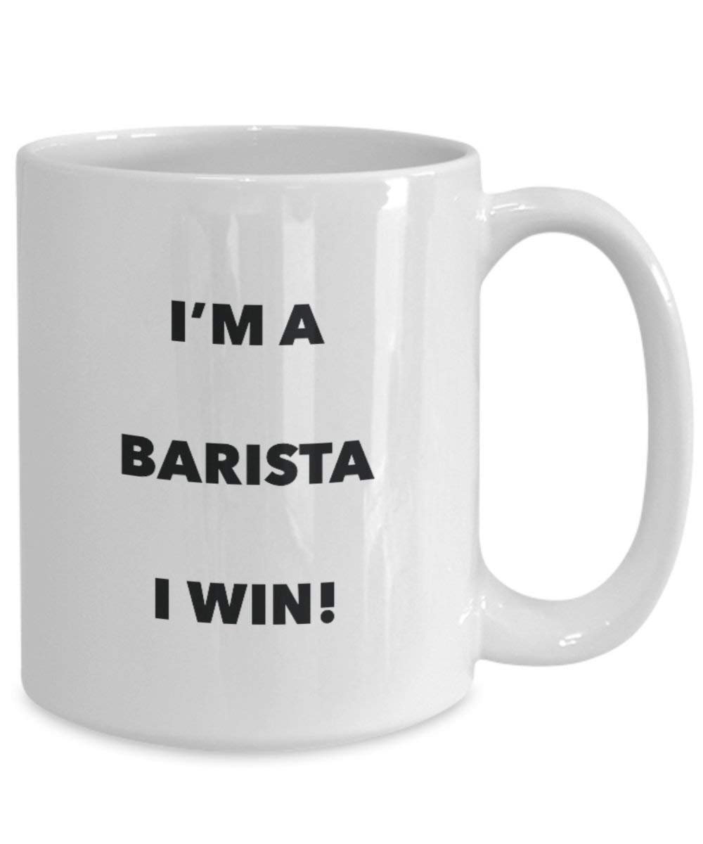 Barista Tasse – I 'm a Barista I Win. – Funny Kaffeetasse – Neuheit Geburtstag Weihnachten Gag Geschenke Idee