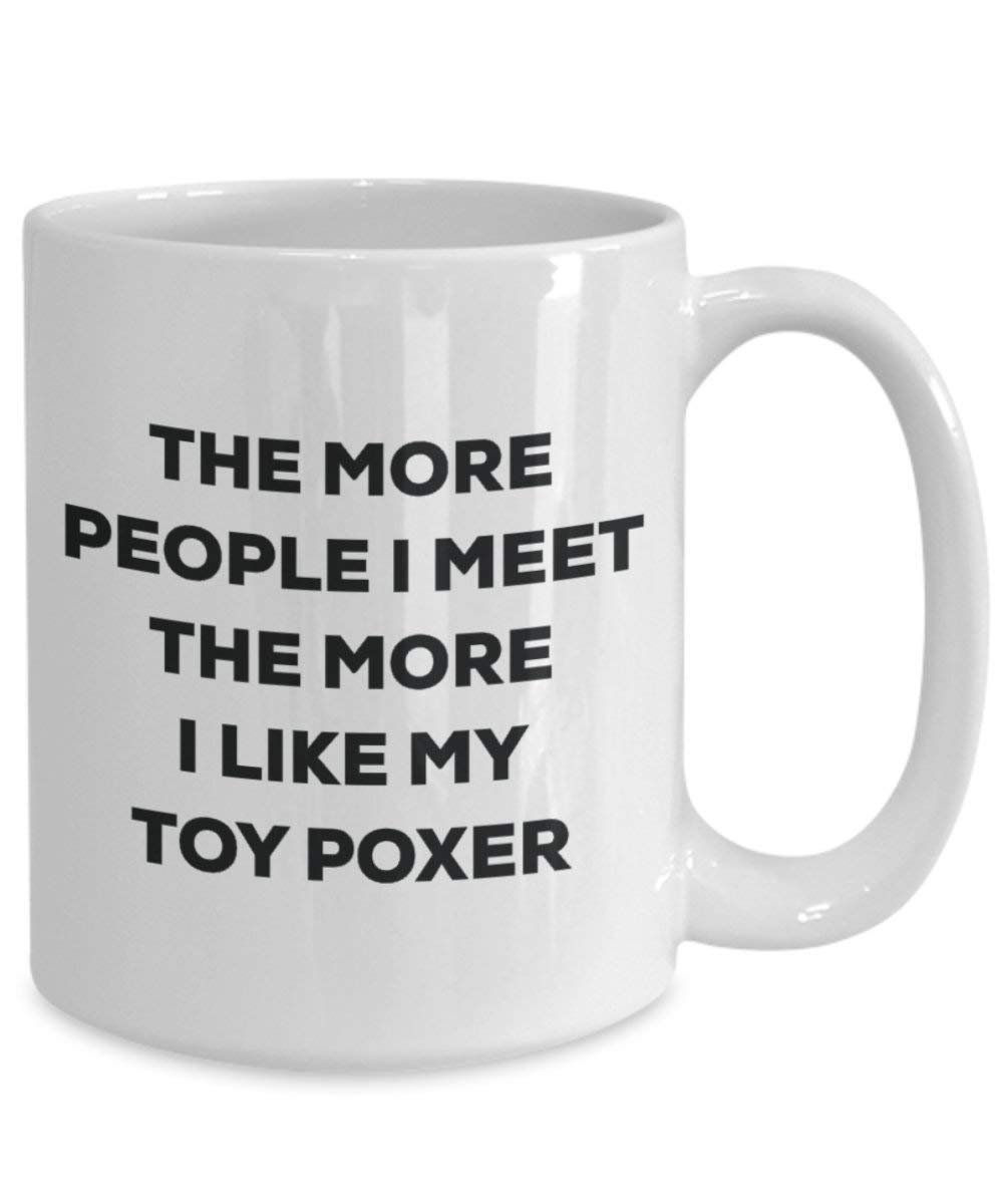 Le plus de personnes I Meet the More I Like My jouet Poxer Mug de Noël – Funny Tasse à café – amateur de chien mignon Gag Gifts Idée 15oz blanc