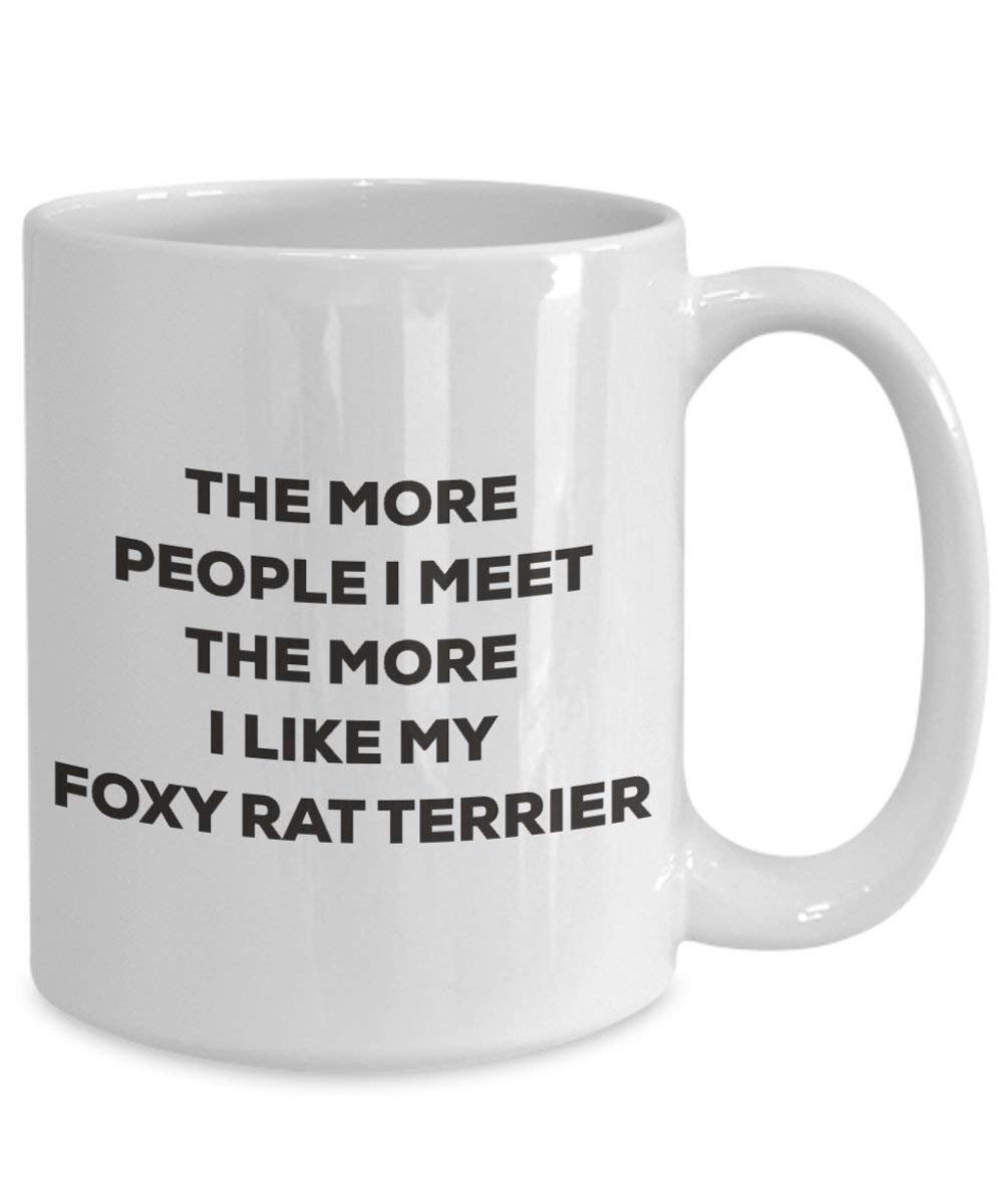 The more people I meet the more I like my Foxy Rat Terrier Mug - Funny Coffee Cup - Christmas Dog Lover Cute Gag Gifts Idea