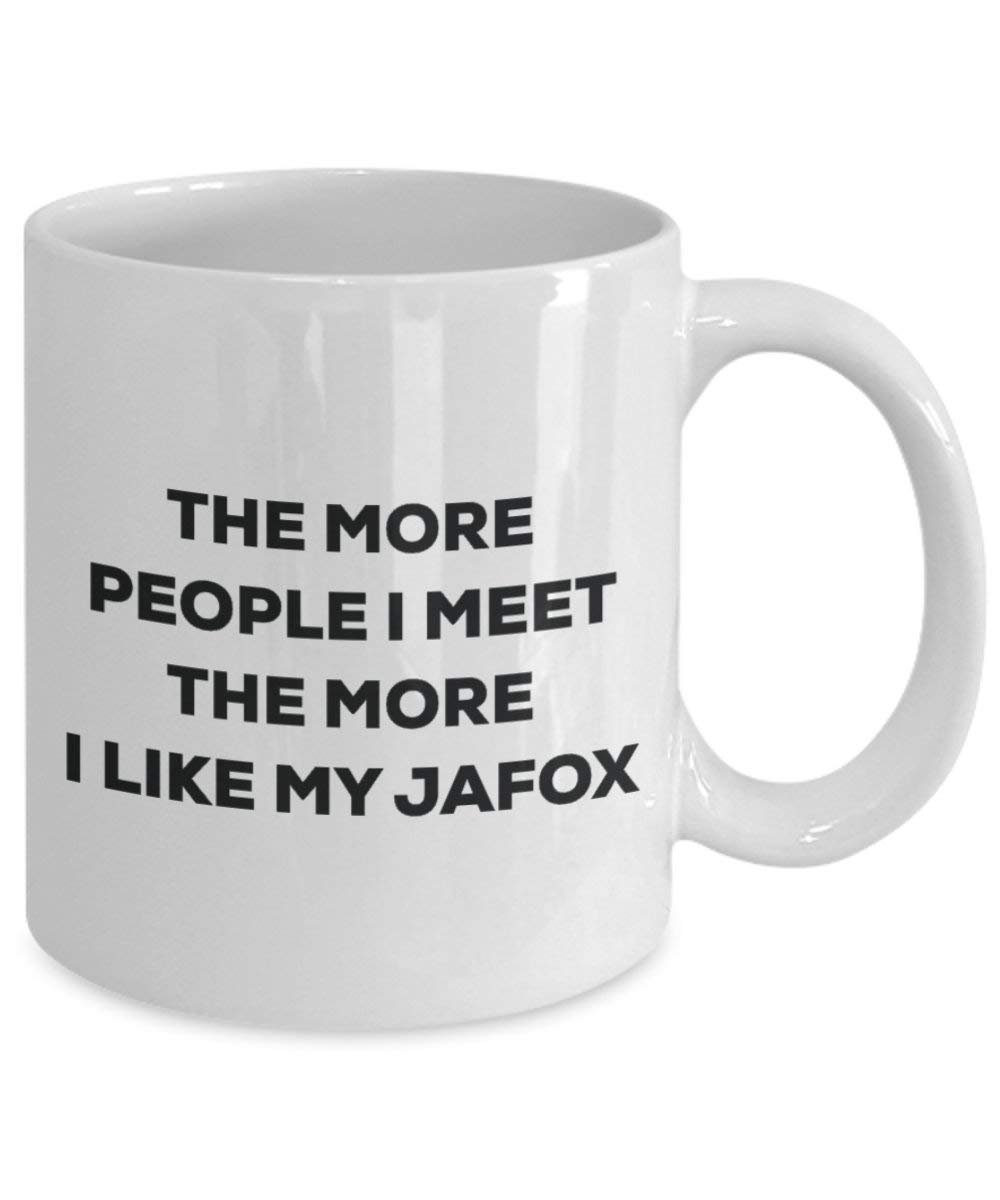 The more people I meet the more I like my Jafox Mug - Funny Coffee Cup - Christmas Dog Lover Cute Gag Gifts Idea