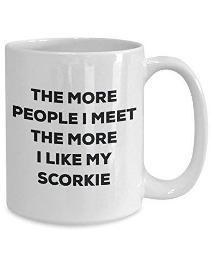 The More People I Meet The More I Like My Scorkie Mug - Funny Coffee Cup - Christmas Dog Lover Cute Gag Gifts Idea