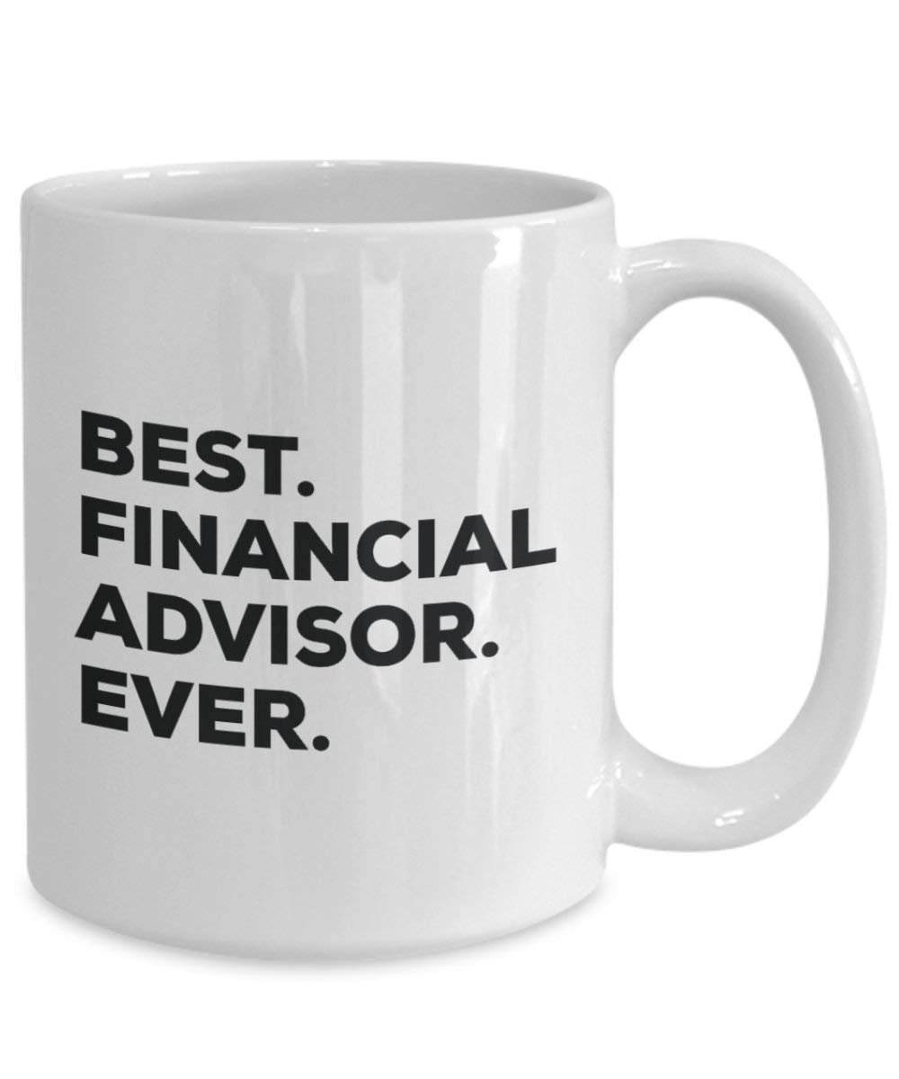 Best Financial Advisor Ever Mug - Funny Coffee Cup -Thank You Appreciation For Christmas Birthday Holiday Unique Gift Ideas