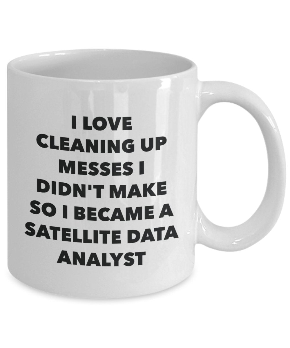 Tasse, Aufschrift"I Became a Satellite Data Analyst", lustige Teetasse für heiße Kakao, Kaffeetasse – Neuheit Geburtstag Weihnachten Jahrestag Gag Geschenkidee