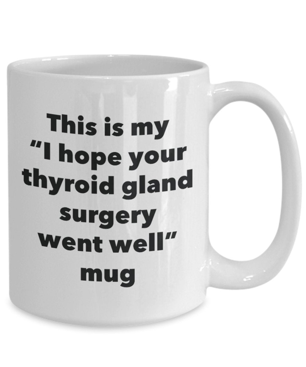 This Is My Ich Hoffe, Ihr Schilddrüse Operation Went Well Becher – Funny Tee Kaffee Kakao Tasse – Get Well Soon-Geschenke – Neuheit gut Wisher Gag Geschenke Idee