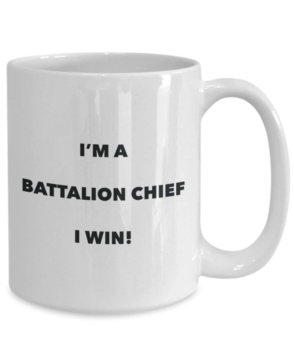 Battalion Chief Mug - I'm a Battalion Chief I win! - Funny Coffee Cup - Novelty Birthday Christmas Gag Gifts Idea