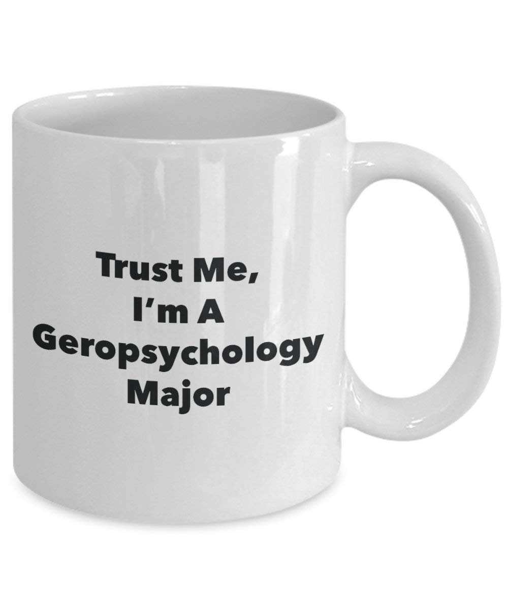 Trust Me, I'm a Geropsychology principaux Mug rigolo – Tasse à café – Cute Graduation Gag Gifts idées pour vos amis et Camarades de classe 15oz blanc