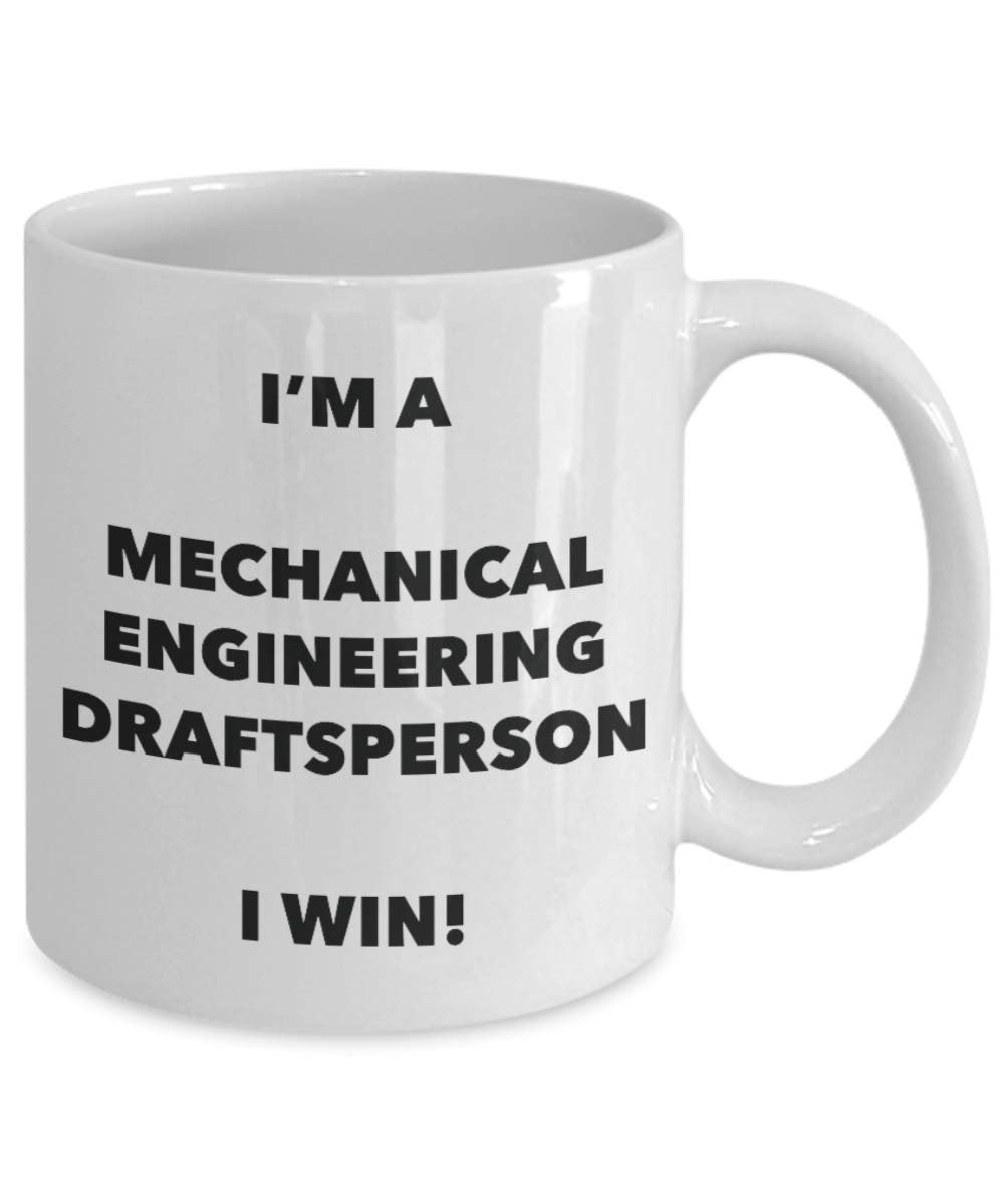 I'm a Mechanical Engineering Draftsperson Mug I win - Funny Coffee Cup - Novelty Birthday Christmas Gag Gifts Idea
