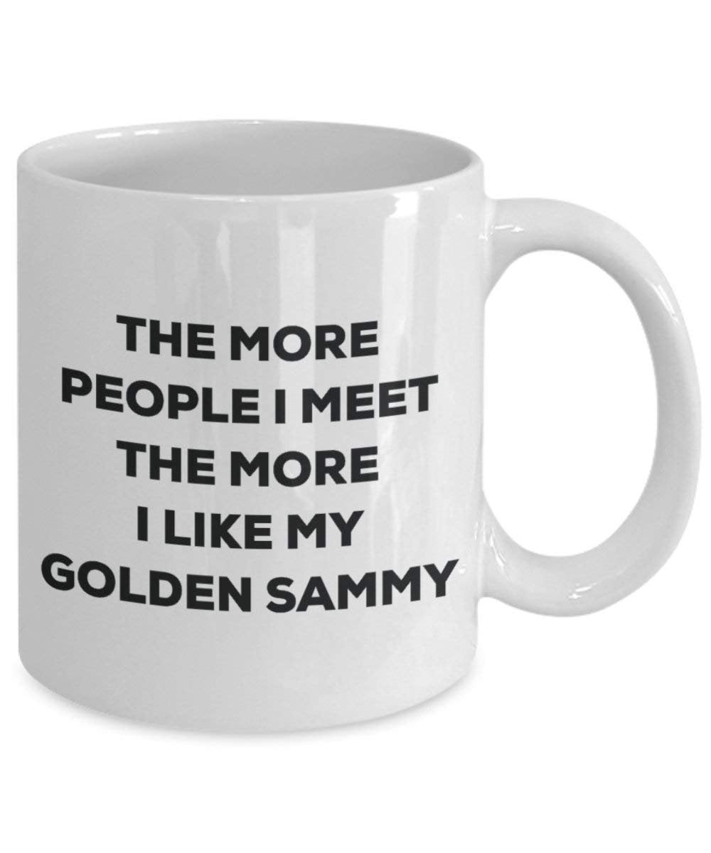 The more people I meet the more I like my Golden Sammy Mug - Funny Coffee Cup - Christmas Dog Lover Cute Gag Gifts Idea
