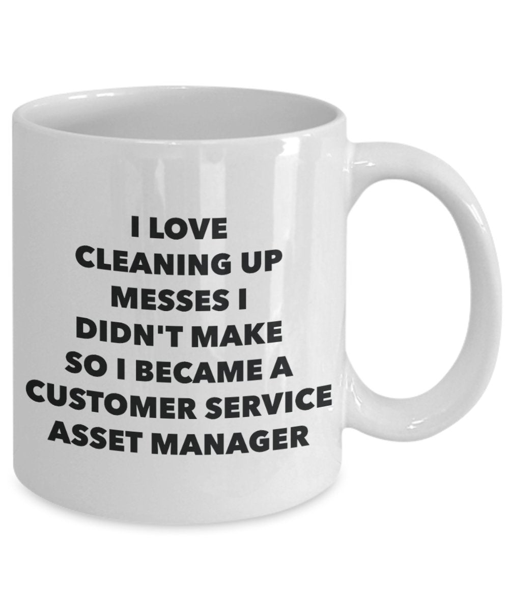 Tasse mit Aufschrift"I Became a Customer Service Asset Manager" – Kaffeetasse – Kundenservice Asset Manager Geschenke – Lustige Geschenkidee zum Geburtstag 11oz weiß