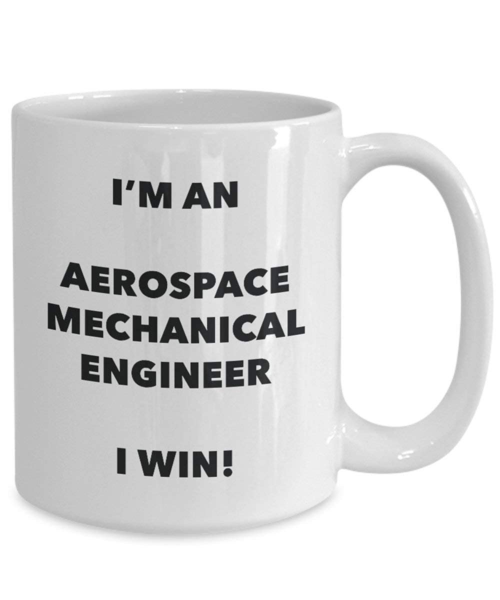 Aerospace mechanischen Ingenieur Tasse – Ich bin ein Aerospace Engineer I Win. – Funny Kaffeetasse – Neuheit Geburtstag Weihnachten Gag Geschenke Idee 15oz weiß