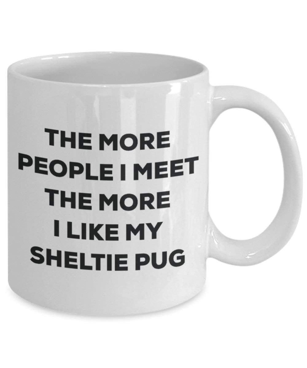 Le plus de personnes I Meet the More I Like My Sheltie Carlin Mug de Noël – Funny Tasse à café – amateur de chien mignon Gag Gifts Idée 15oz blanc