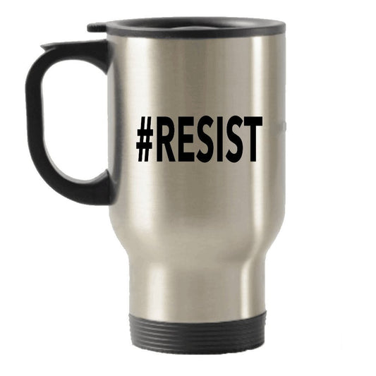 Resist Funny Stainless Steel Travel Insulated Tumblers Mug