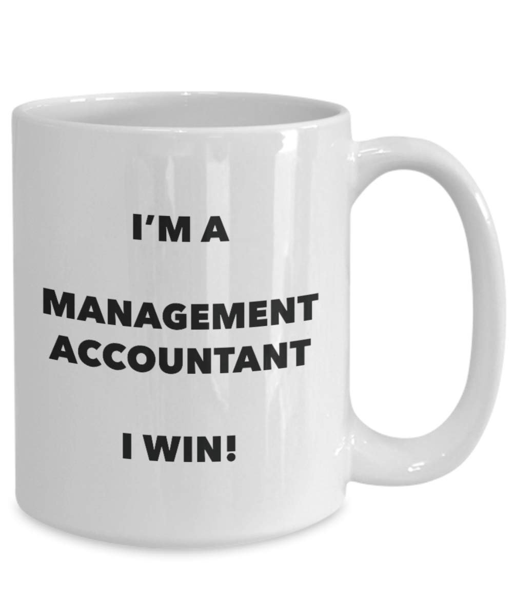 I'm a Management Accountant Mug I win - Funny Coffee Cup - Novelty Birthday Christmas Gag Gifts Idea