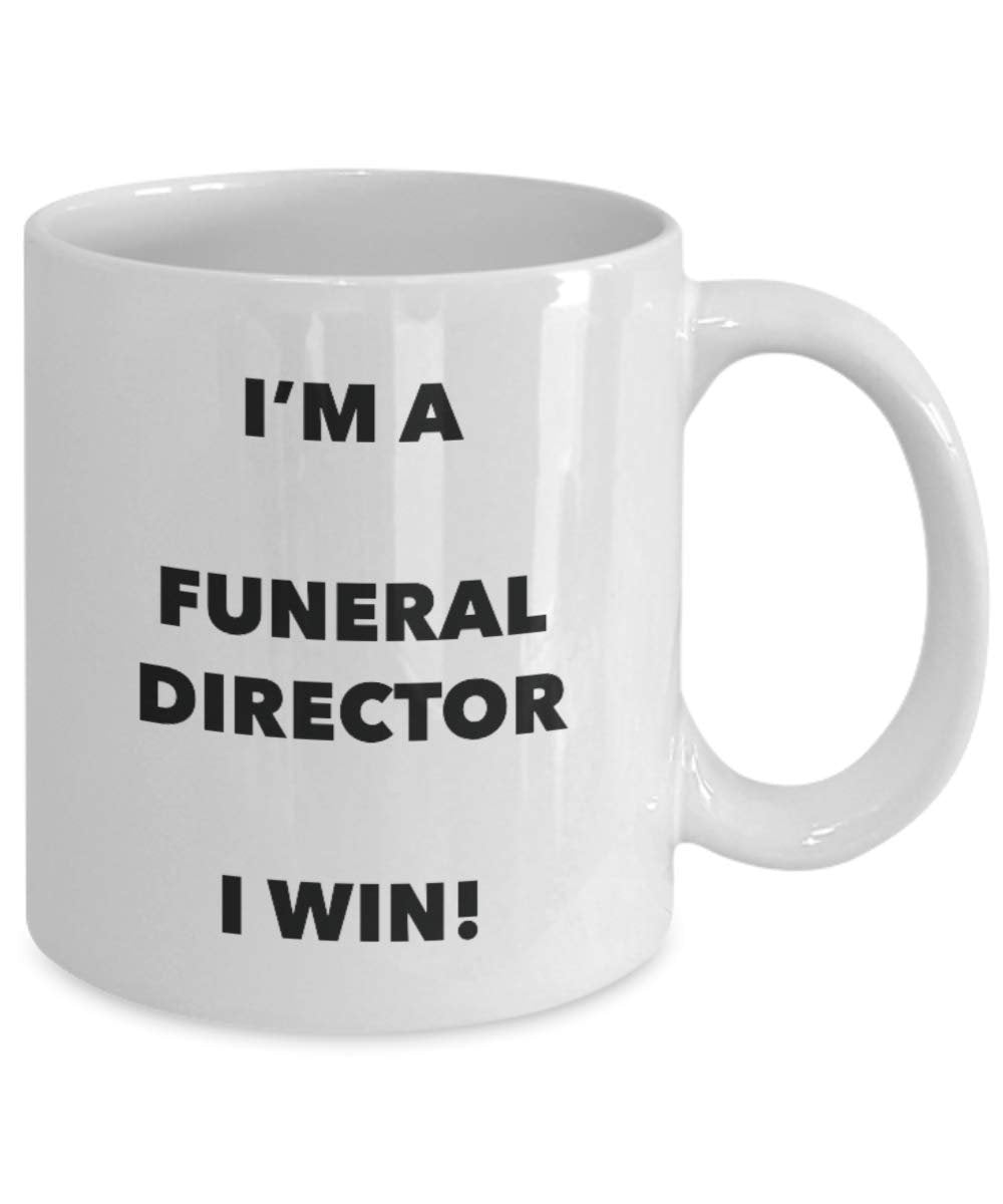 I'm a Funeral Director Mug I win - Funny Coffee Cup - Novelty Birthday Christmas Gag Gifts Idea