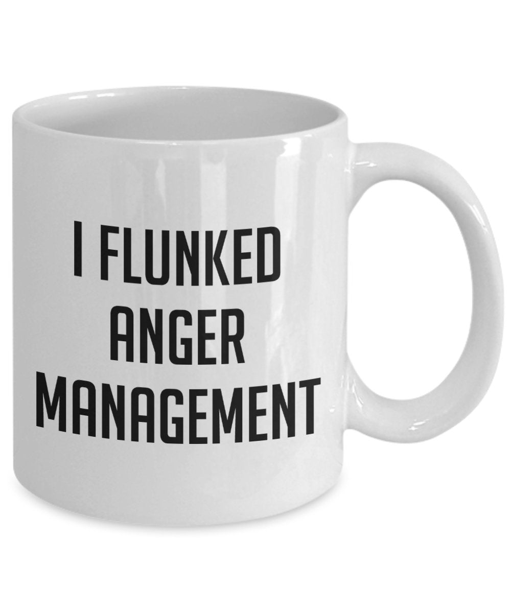 Flunked Anger Management Mug - Funny Tea Hot Cocoa Coffee Cup - Novelty Birthday Christmas Anniversary Gag Gifts Idea