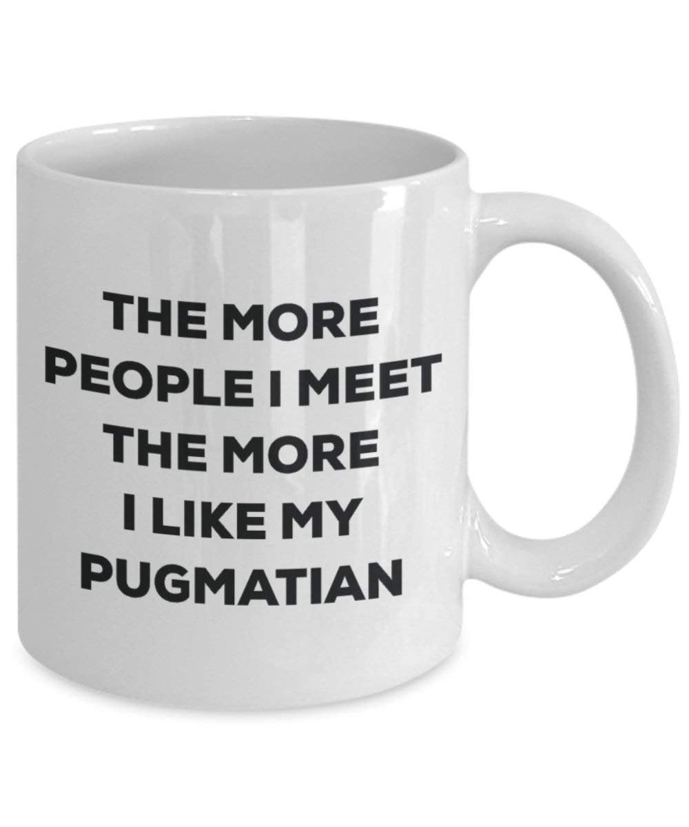 The more people I meet the more I like my Pugmatian Mug - Funny Coffee Cup - Christmas Dog Lover Cute Gag Gifts Idea