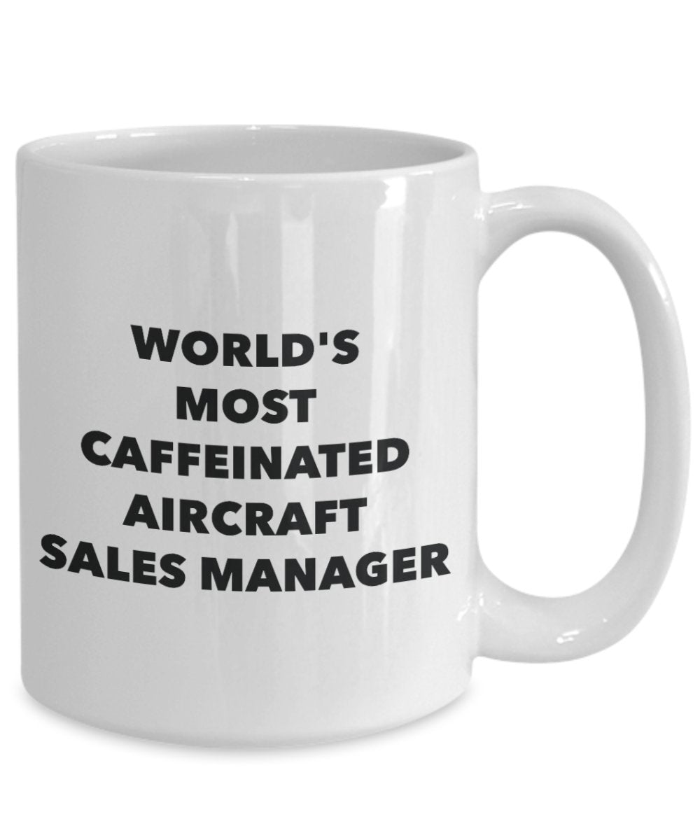 World's Most Caffeinated Aircraft Sales Manager Mug - Funny Tea Hot Cocoa Coffee Cup - Novelty Birthday Christmas Anniversary Gag Gifts Idea