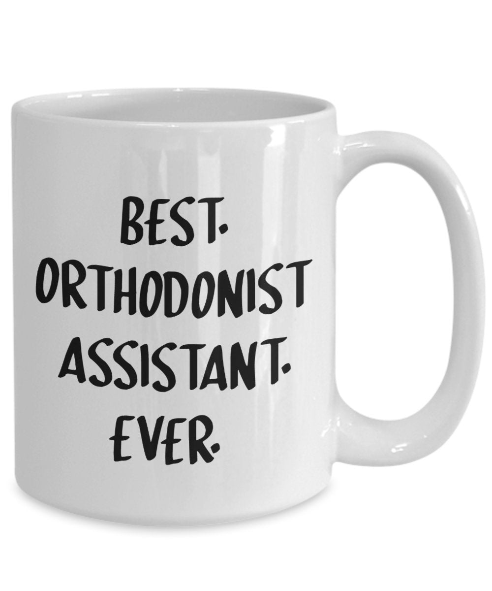 Orthodontist Assistant Gifts - Best Orthodontist Assistant Ever - Funny Tea Hot Cocoa Coffee Cup - Novelty Birthday Christmas Anniversary Gag Gifts Id