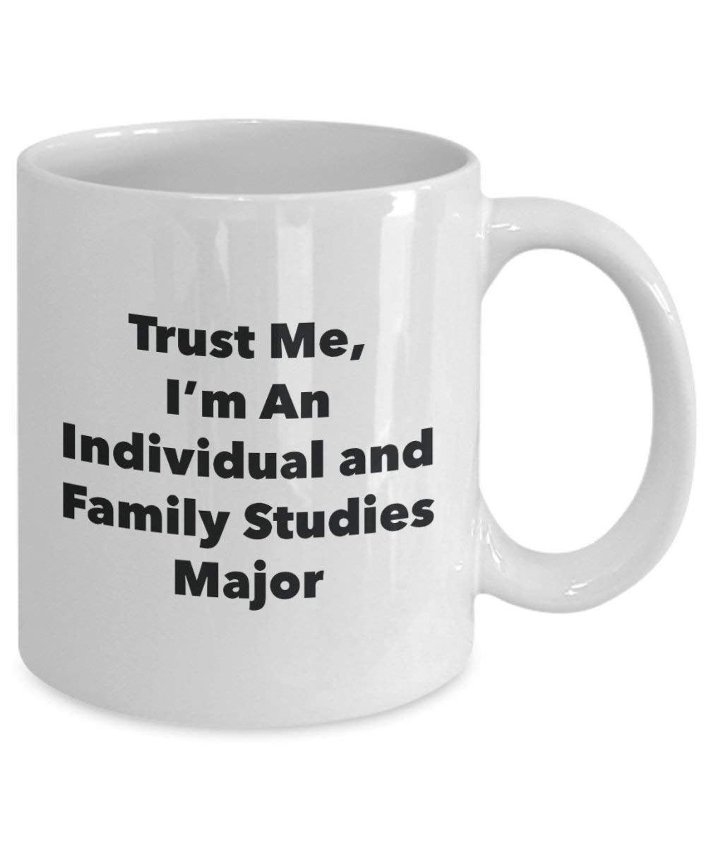 Tasse mit Aufschrift"Trust Me, I'm an Individual and Family Studies Major", lustige Kaffeetasse – süße Abschlussgag Geschenke für Freunde und Klassenkameraden