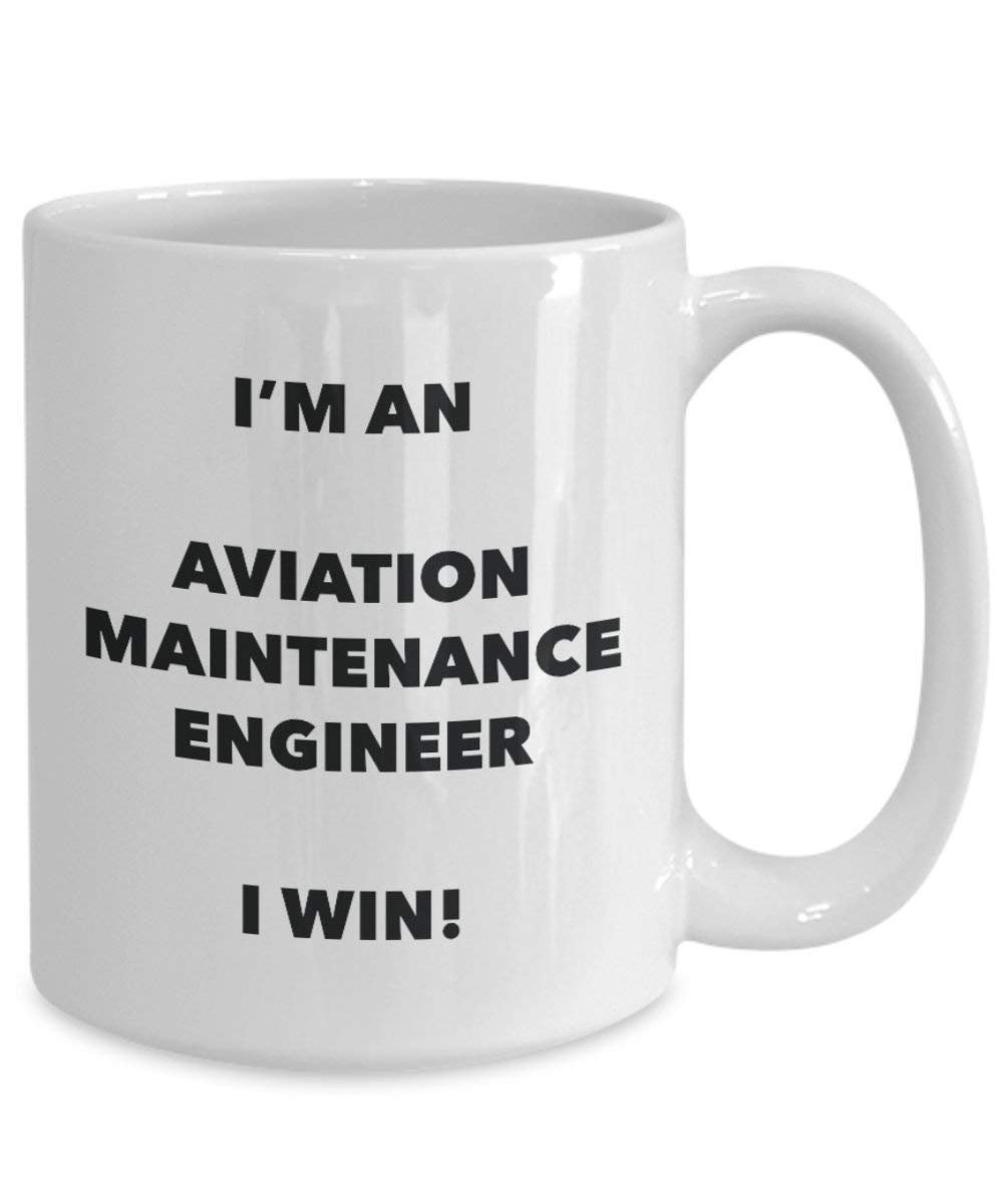 Aviation Maintenance Engineer Mug - I'm an Aviation Maintenance Engineer I win! - Funny Coffee Cup - Birthday Christmas Gag Gifts Idea