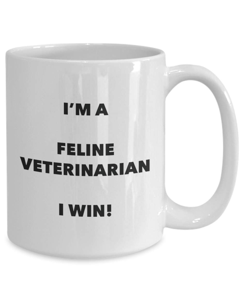 I 'm a Feline Tierarzt Tasse I Win – Funny Kaffeetasse – Neuheit Geburtstag Weihnachten Gag Geschenke Idee